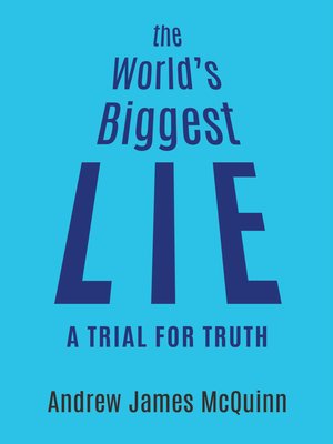 cover image of The World's Biggest Lie